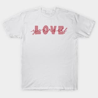 love yourself T-Shirt